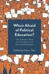 Whoâ€™s Afraid of Political Education?