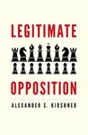 Legitimate Opposition - Alexander S. Kirshner