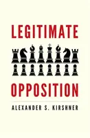Legitimate Opposition - Alexander S. Kirshner