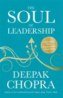 The Soul of Leadership - Dr Deepak Chopra