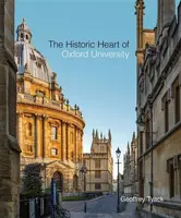 Historic Heart of Oxford University, The - Geoffrey Tyack
