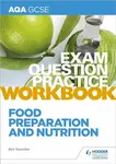 AQA GCSE Food Preparation and Nutrition Exam Question Practice Workbook - Bev Saunder