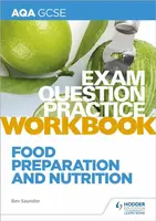 AQA GCSE Food Preparation and Nutrition Exam Question Practice Workbook - Bev Saunder