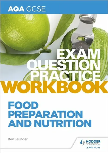 AQA GCSE Food Preparation and Nutrition Exam Question Practice Workbook - Bev Saunder