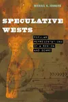 Speculative Wests - Michael K. Johnson