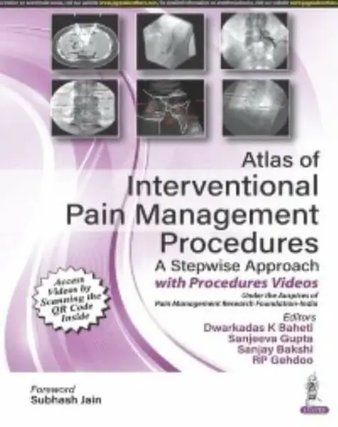 Atlas of Interventional Pain Management Procedures - Dwarkadas K Baheti, Sanjeeva Gupta, Sanjay Bakshi, RP Gehdoo