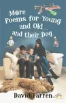 More Poems for Young and Old... and their Dog - David Farren
