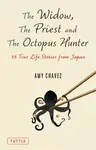 The Widow, The Priest and The Octopus Hunter - Amy Chavez