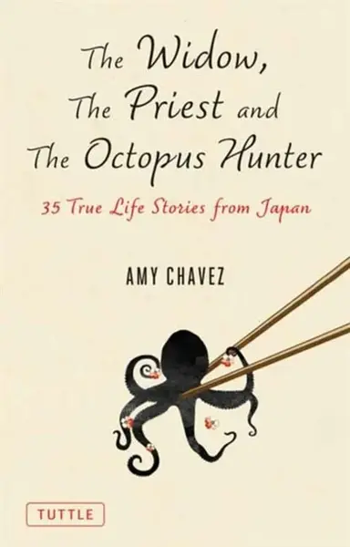 The Widow, The Priest and The Octopus Hunter - Amy Chavez