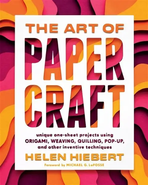 The Art of Papercraft - Helen Hiebert