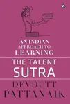 The Talent Sutra - Devdutt Pattanaik