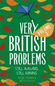 Very British Problems Volume III - Rob Temple