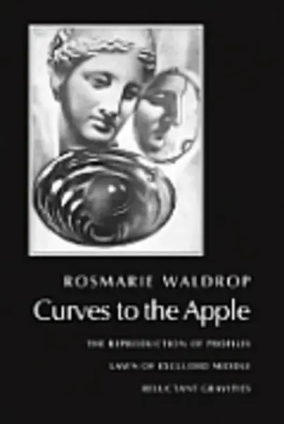 Curves to the Apple - Rosmarie Waldrop
