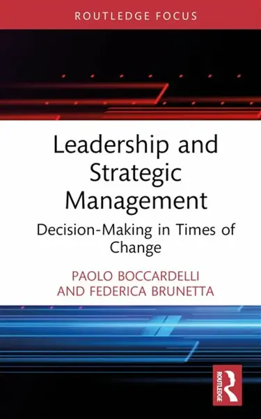 Leadership and Strategic Management - Federica Brunetta, Paolo Boccardelli