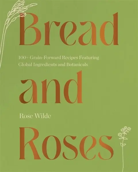 Bread and Roses - Rose Wilde