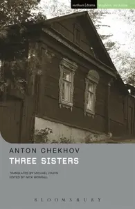 Three Sisters - Chekhov Anton