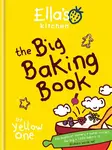 Ella's Kitchen: The Big Baking Book - Ella's Kitchen