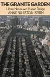 The Granite Garden - Anne Spirn