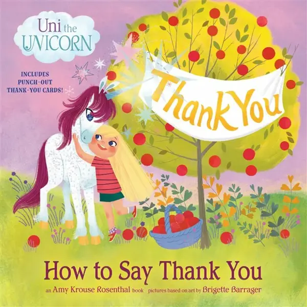 Uni the Unicorn: How to Say Thank You - Amy Krouse Rosenthal, Brigette Barrager
