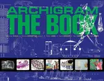 Archigram: The Book - Michael Webb, Peter Cook, David Greene, Warren Chalk, Ron Herron, Dennis Crompton
