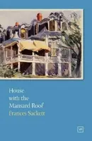 House with the Mansard Roof - Frances Sackett