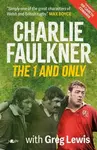 Charlie Faulkner: The 1 and Only - Lewis Greg, Charlie Faulkner