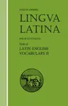 Lingua Latina - Latin-English Vocabulary II - Hans H. Orberg