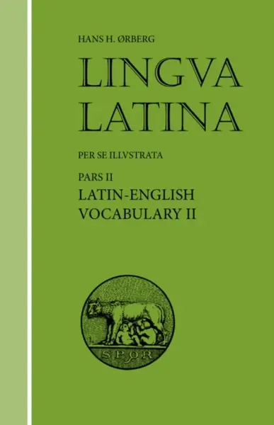 Lingua Latina - Latin-English Vocabulary II - Hans H. Orberg