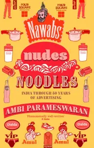 Nawabs, Nudes, Noodles - Ambi Parameswaran