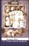 Faust umírá dvakrát (poškozená) - Roman Ráž