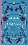 Spells for Self-Care - Dee Johnson