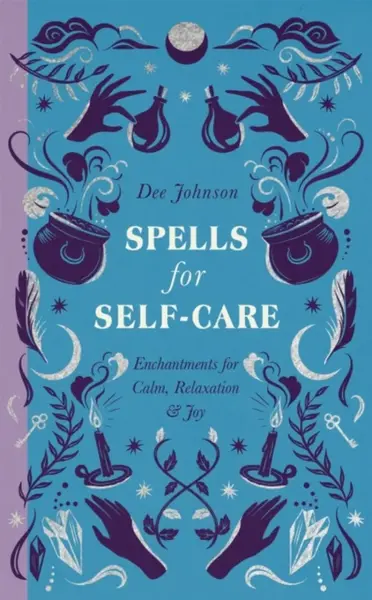 Spells for Self-Care - Dee Johnson