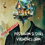Petr Priessnitz – Postavím si svůj vysněnej dům
