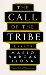 The Call of the Tribe - Mario Vargas Llosa