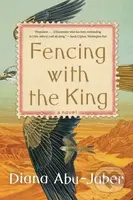 Fencing with the King (A Novel) - Diana Abu-Jaber - kniha z kategorie Společenská beletrie
