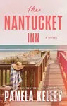 The Nantucket Inn (A Novel) - Pamela Kelley - kniha z kategorie Společenská beletrie