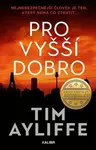 Pro vyšší dobro - Tim Ayliffe