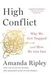 High Conflict - Amanda Ripley
