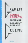 Kapitán a nepřítel, Třetí muž, Poražený bere vše - Graham Greene