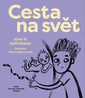 Cesta na svět - Jana H. Hoffstädter, Petra Lukovicsová