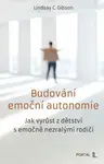 Budování emoční autonomie - Lindsay C. Gibson