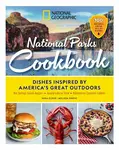 National Geographic National Parks Cookbook - Melissa Knific, Nina Elder