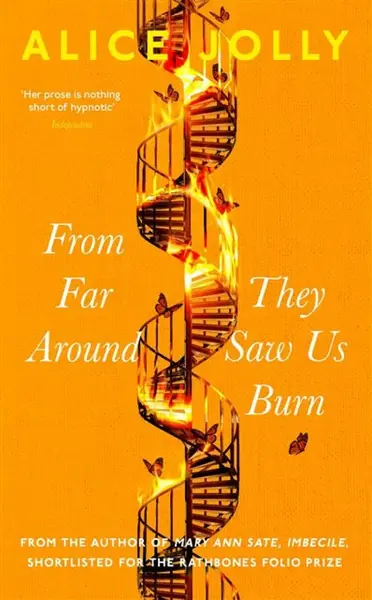 From Far Around They Saw Us Burn - Alice Jolly