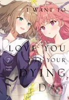 I Want to Love You Till Your Dying Day 7 - Nachi Aono - kniha z kategorie Komiksy