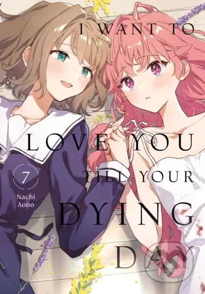 I Want to Love You Till Your Dying Day 7 - Nachi Aono - kniha z kategorie Komiksy