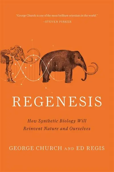 Regenesis - Ed Regis, George Church