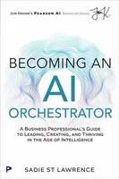 Becoming An AI Orchestrator - Sadie St Lawrence