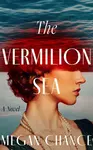 The Vermilion Sea - Megan Chance
