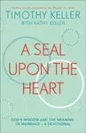 A Seal Upon the Heart - Timothy Keller