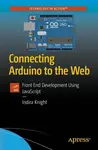 Connecting Arduino to the Web - Indira Knight